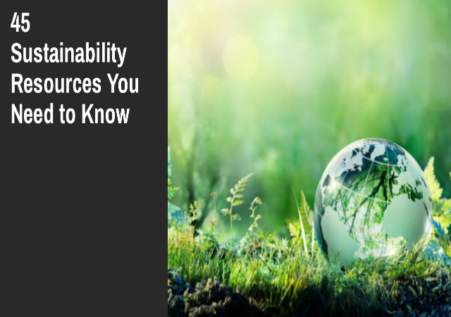 45 sustainable resources you need to know